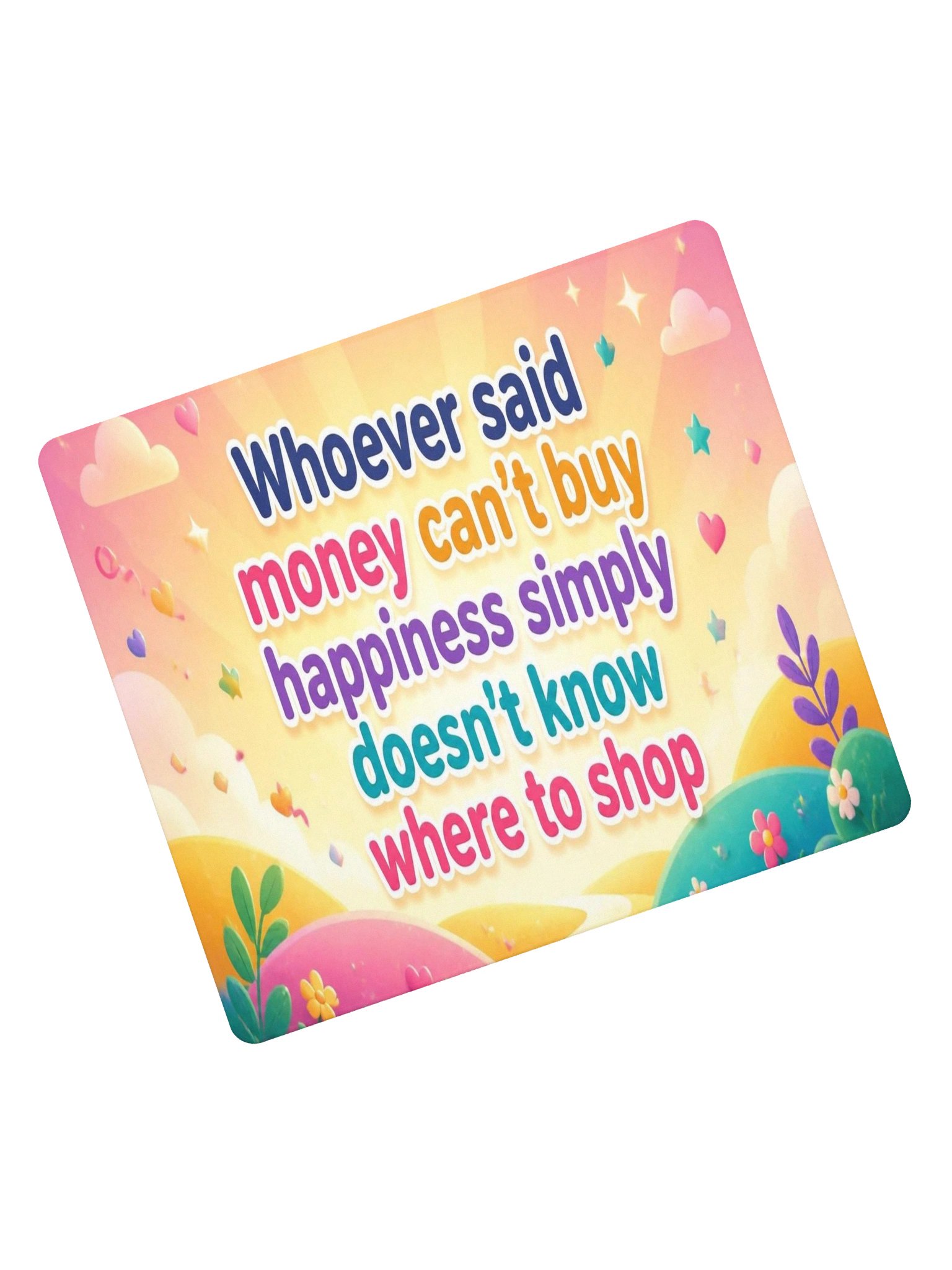 "Money" Can’t Buy Happiness Mouse Pad product image (5)