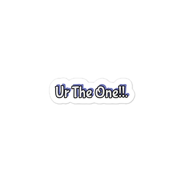 Ur The One!!. Valentine’s Day Sticker. product image (1)