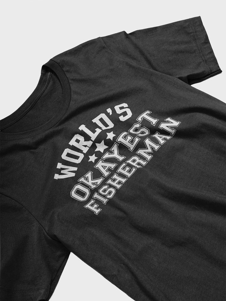 "World's Okayest Fisherman" T-Shirt product image (2)