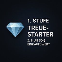 💎 1. Stufe: Treuestarter