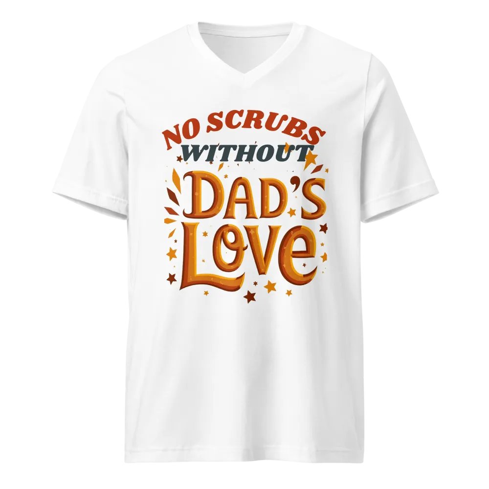 No scrubs without Dad's Love V-Neck Tee product image (5)