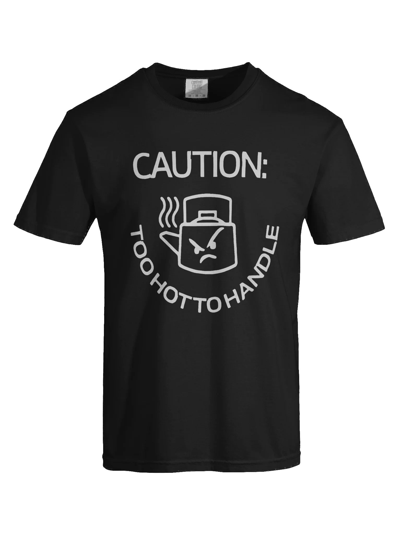 Caution: Too Hot to Handle Funny T-Shirt product image (80)