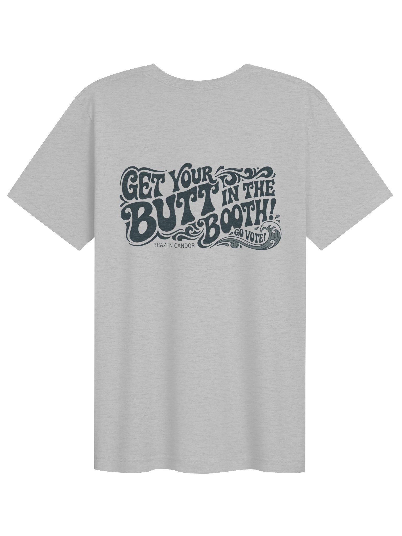 Brazen Candor – Get Your Butt in the Booth! T-Shirt - Vote Blue product image (2)