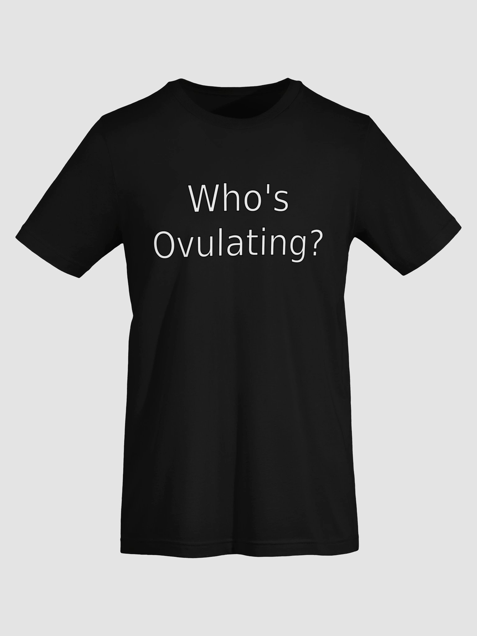 Who's Ovulating? Softstyle product image (5)