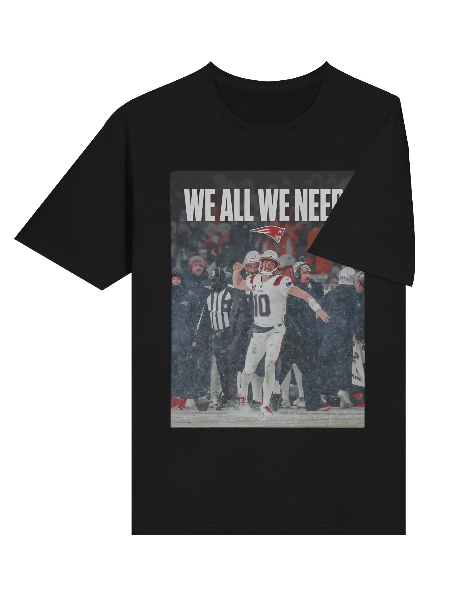 Drake Maye We All We Need T-Shirt product image (4)