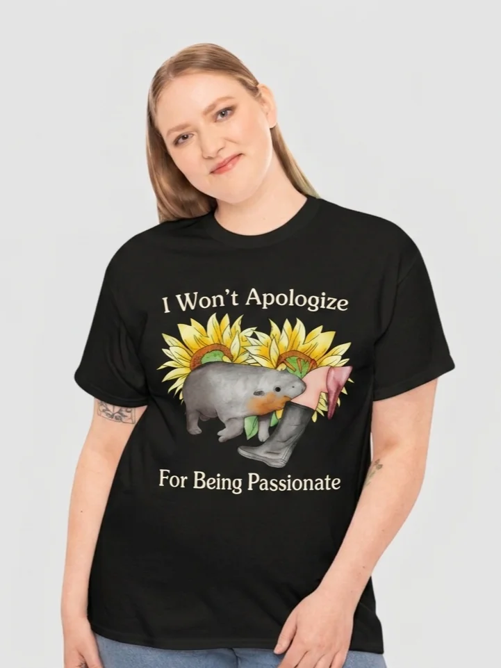 I Won't Apologize For Being Passionate Shirt product image (1)