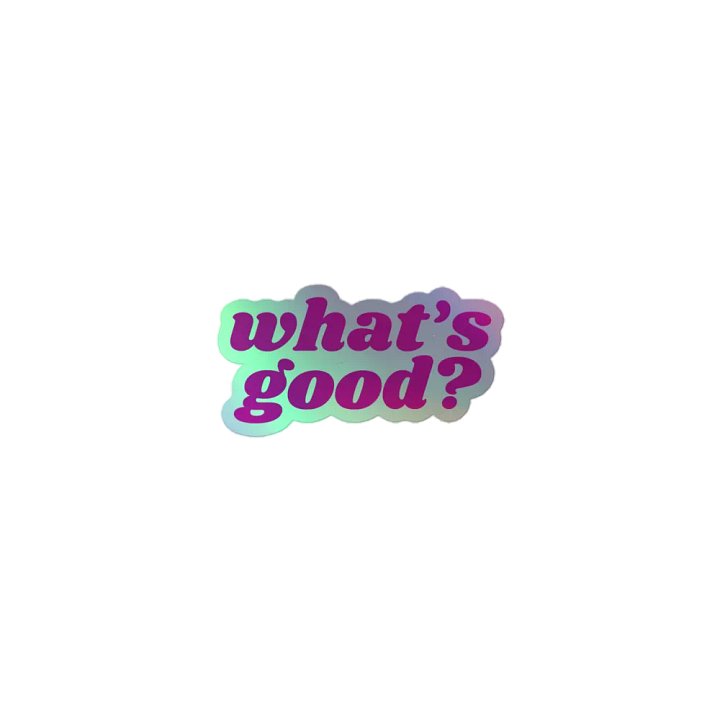 "What's Good?" Holographic Kiss Cut Sticker (Pink) product image (1)