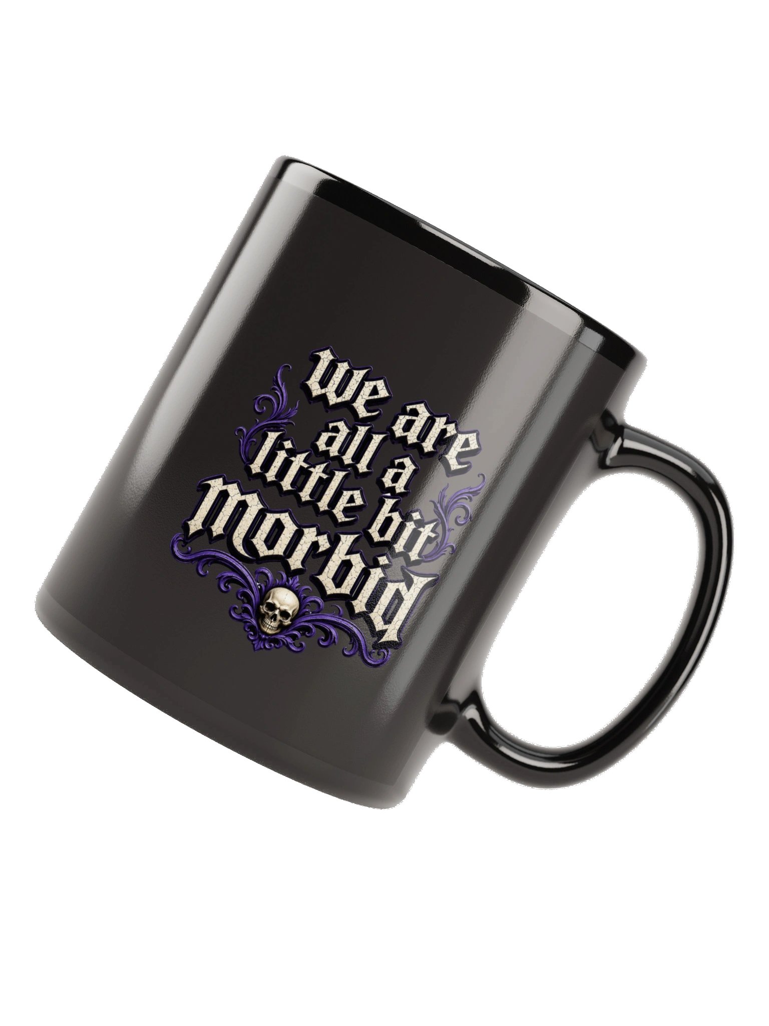 ''We're All A Little Bit Morbid'' Black Glossy Mug product image (6)