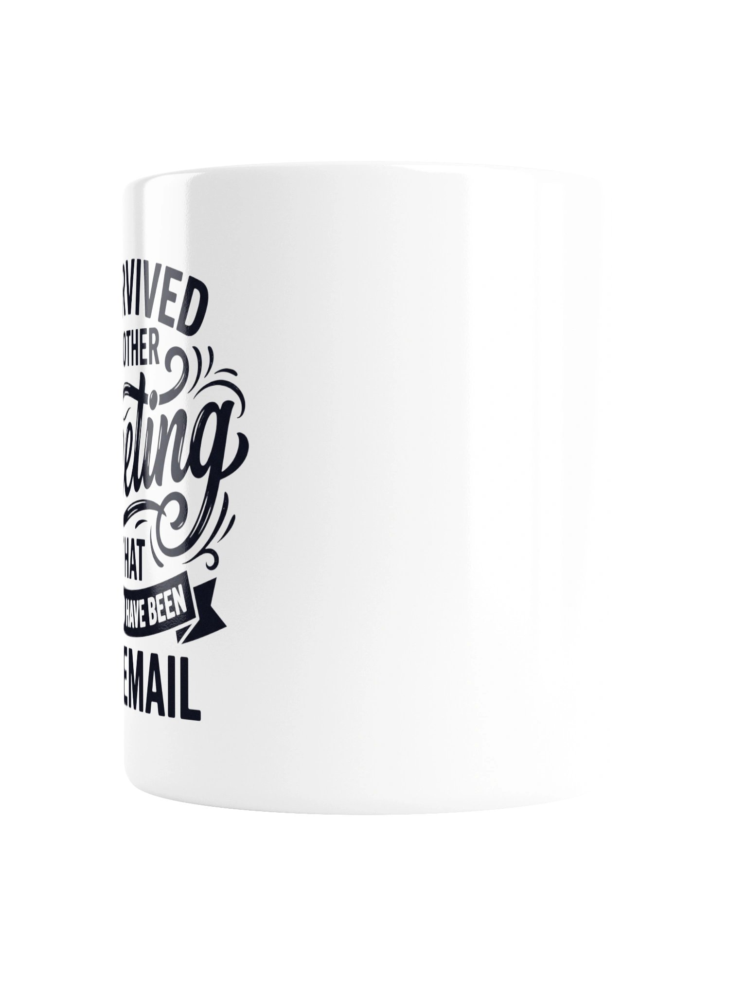 I Survived Another Meeting That Should Have Been an Email Mug – Funny Office Coffee Cup product image (3)