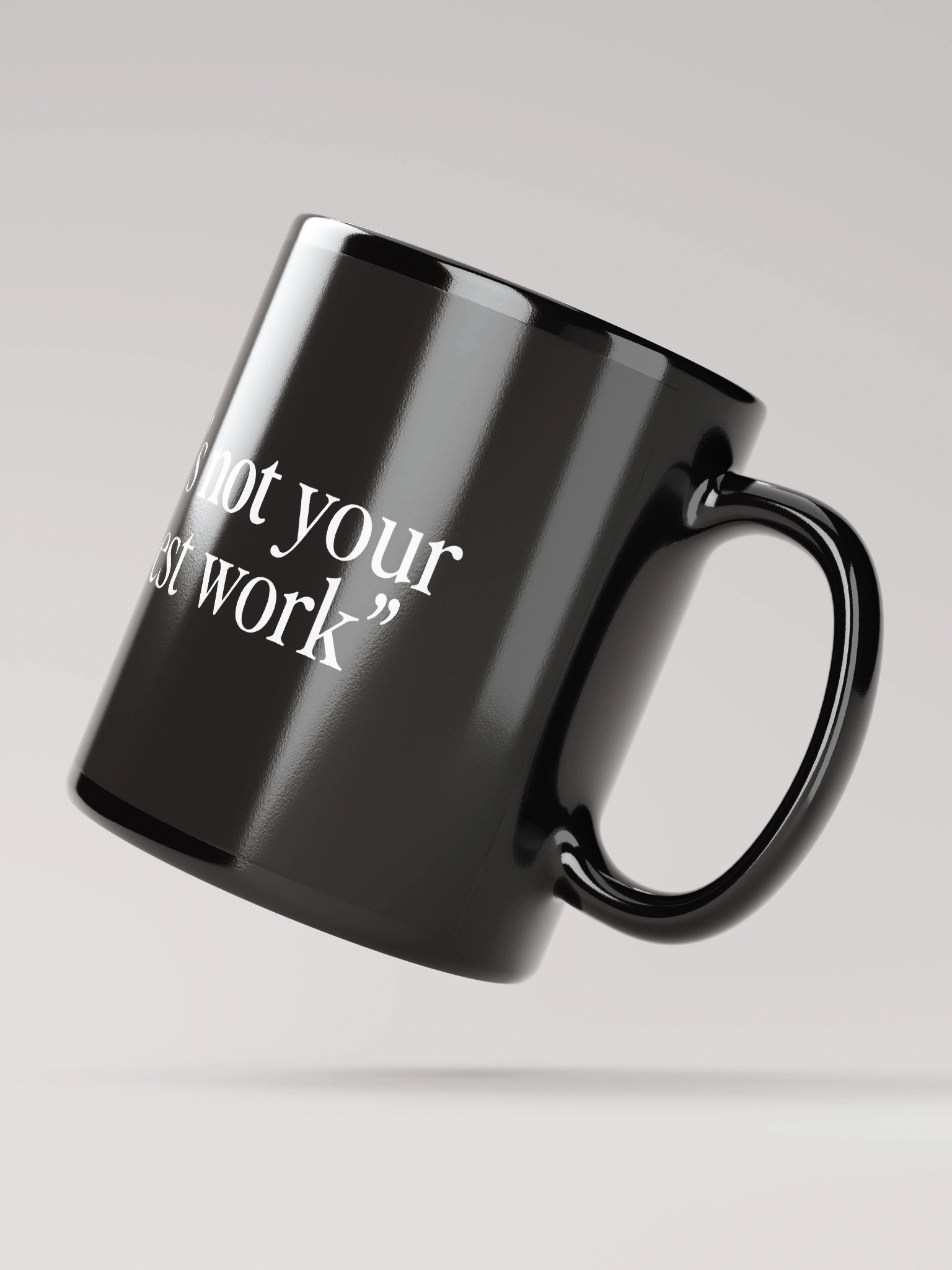 “It’s Not Your Best Work” Mug product image (3)
