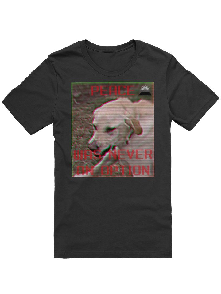 Peace Was Never An Option (angery meme) product image (61)