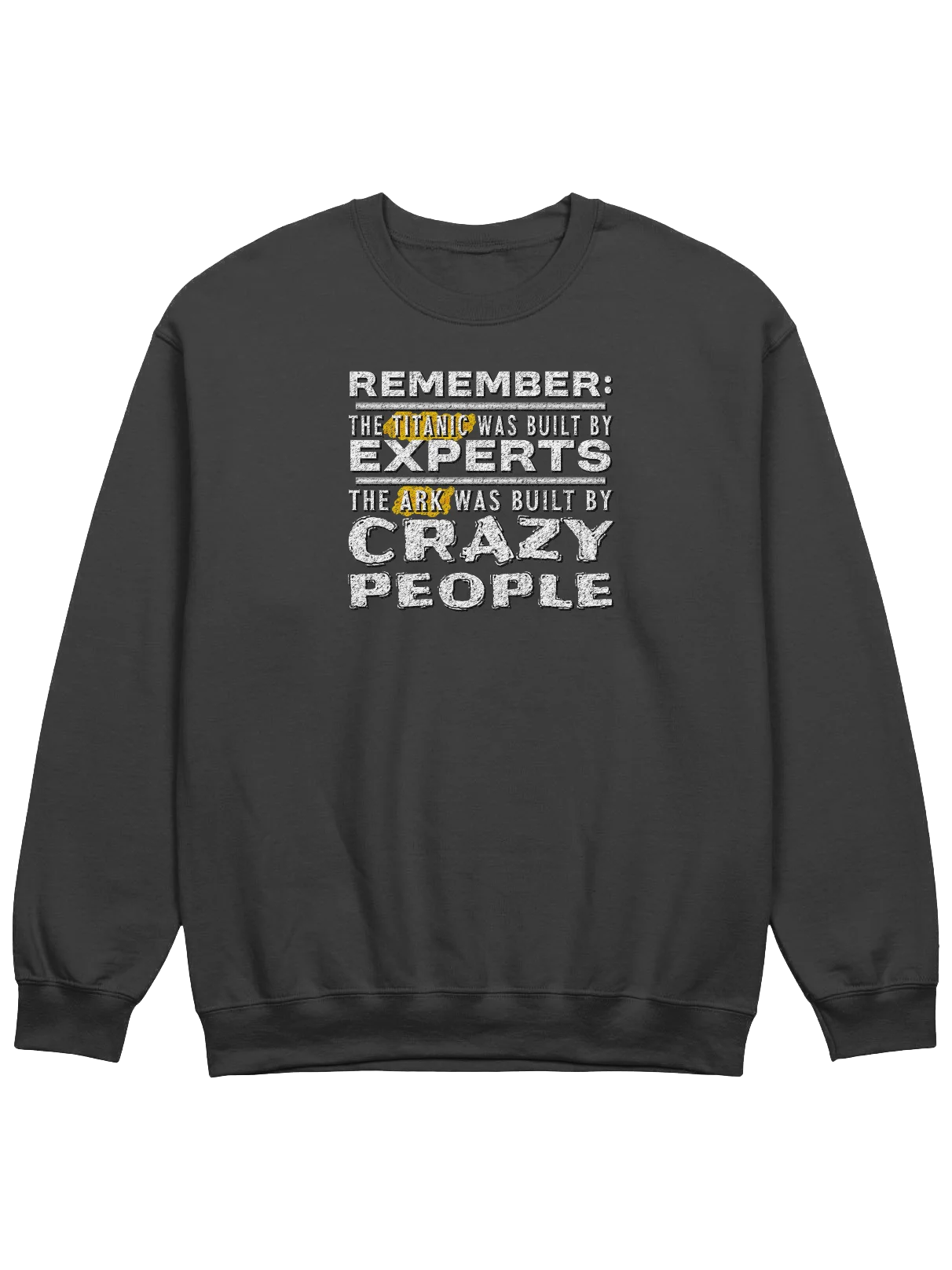The Ark Was Built By Crazy People Sweatshirt product image (1)
