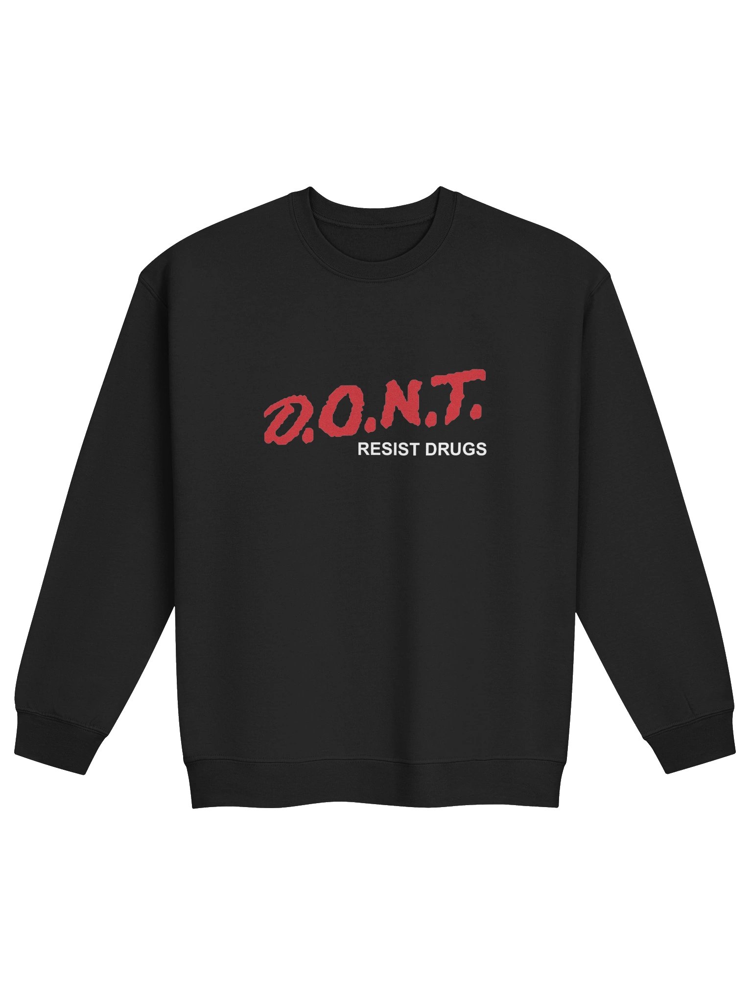D.O.N.T. Resist Drugs Crewneck product image (1)