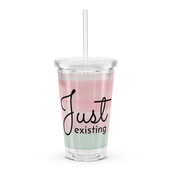 Just Existing Tumbler Cup with Straw #1 product image (1)