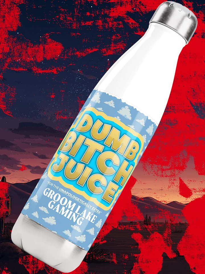 Dumb B*tch Juice! Steel Bottle. product image (1)