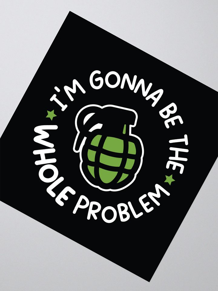 The Whole Problem Sticker 1 product image (6)