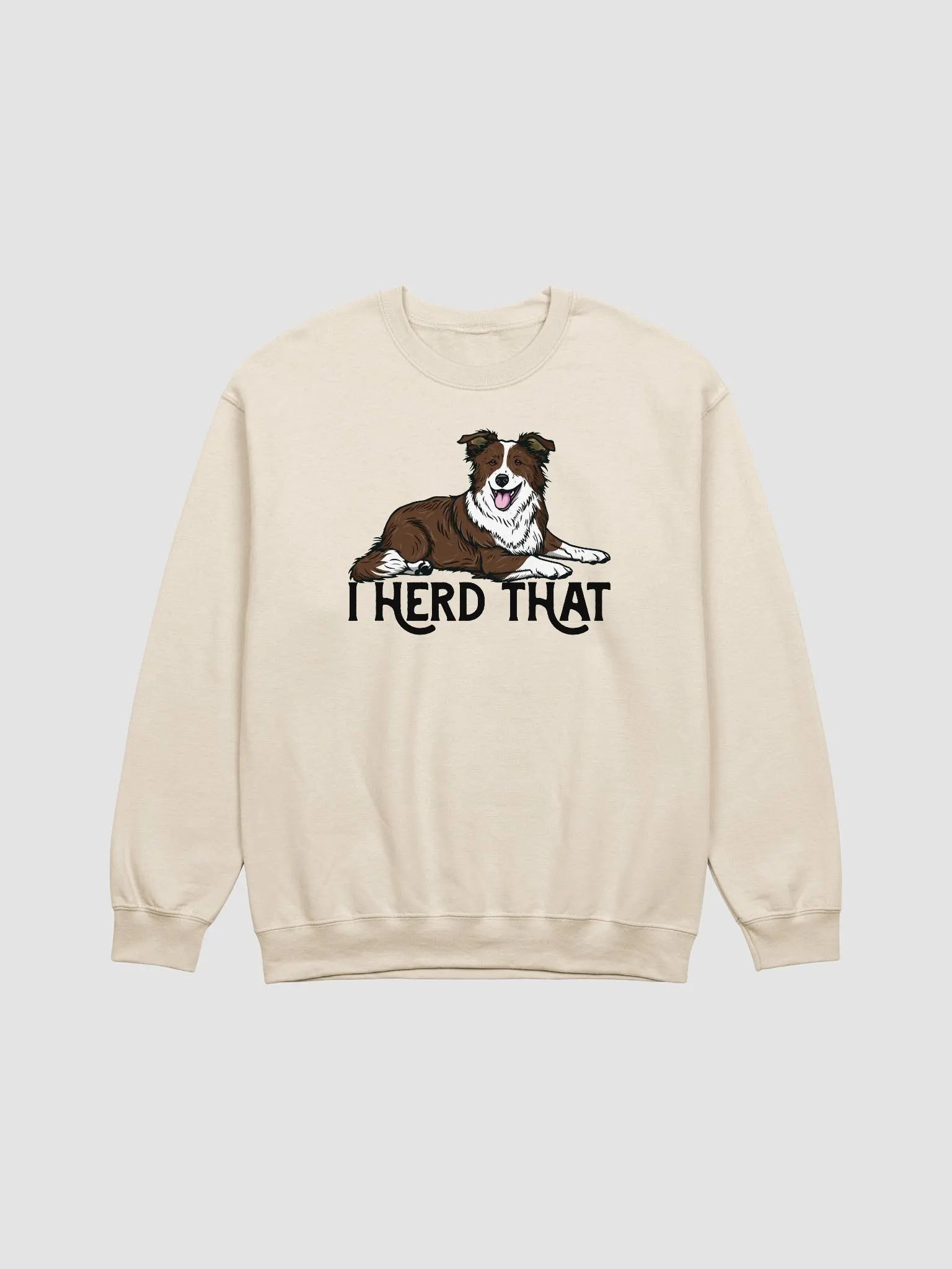 I Herd That Sweatshirt of a Border Collie (Brown) | Funny Shirt for Herding Dog Paw-rents product image (1)