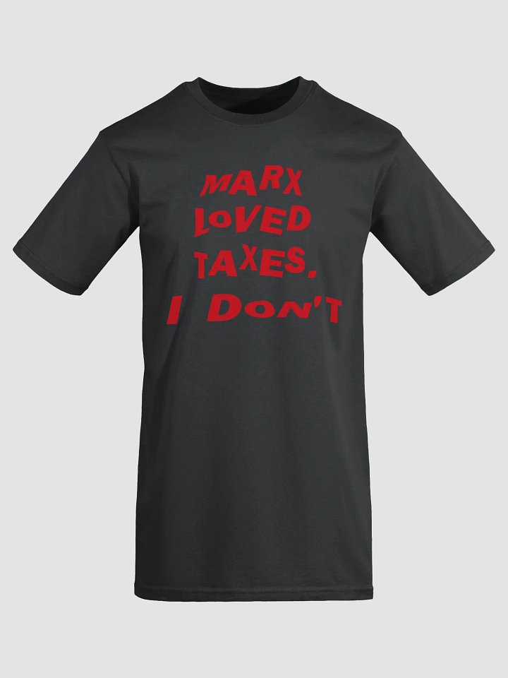 "Marx Loved Taxes. I Don’t" Statement Tee - Red Print Edition product image (1)