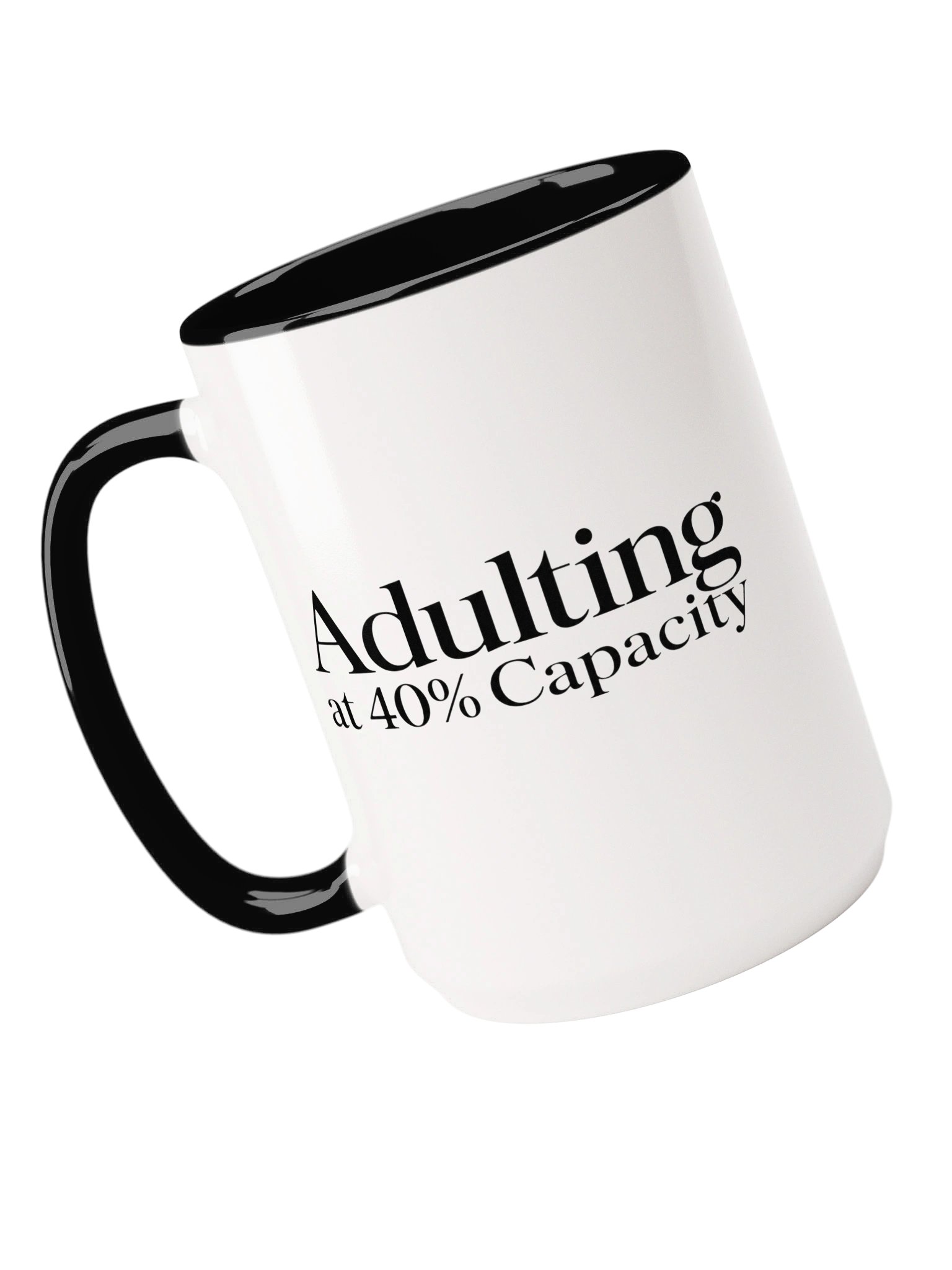 “Adulting at 40% Capacity” — 15 oz Ceramic Mug with Color Inside product image (1)