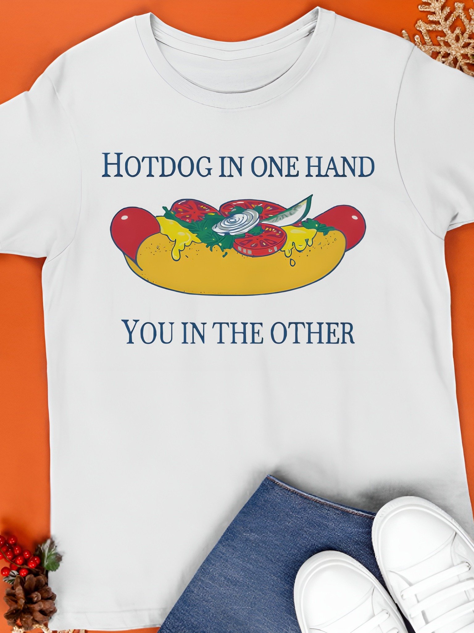 Hotdog In One Hand You In The Other Shirt product image (1)