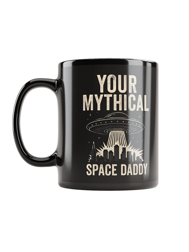 "Your Mythical Space Daddy" Mug – Dark Sci-Fi Cityscape Graphic Mug | Funny Sarcastic Alien Humor Mug product image (1)