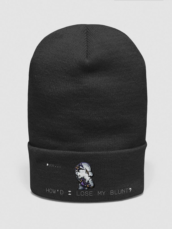 Dude...How'd I Lose My Blunt? 💨 Beanie Brain. product image (1)