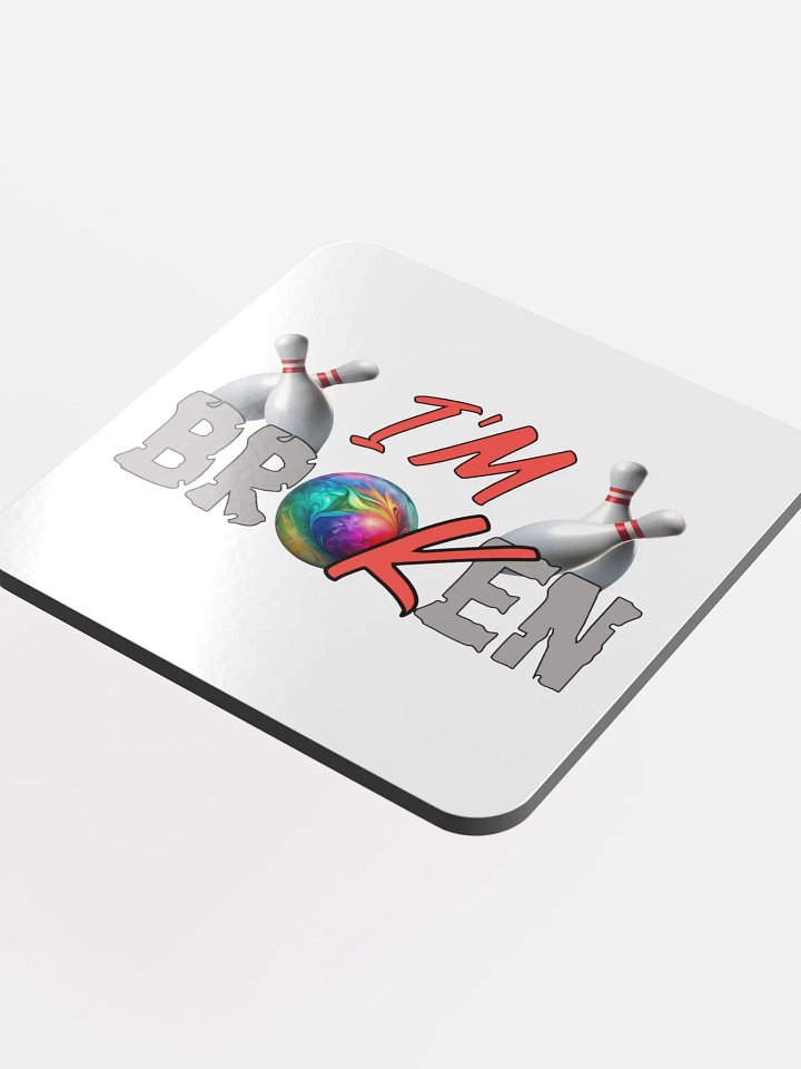 Im Broken Im Ok Bowling Shattered Strike Cork Coaster product image (1)