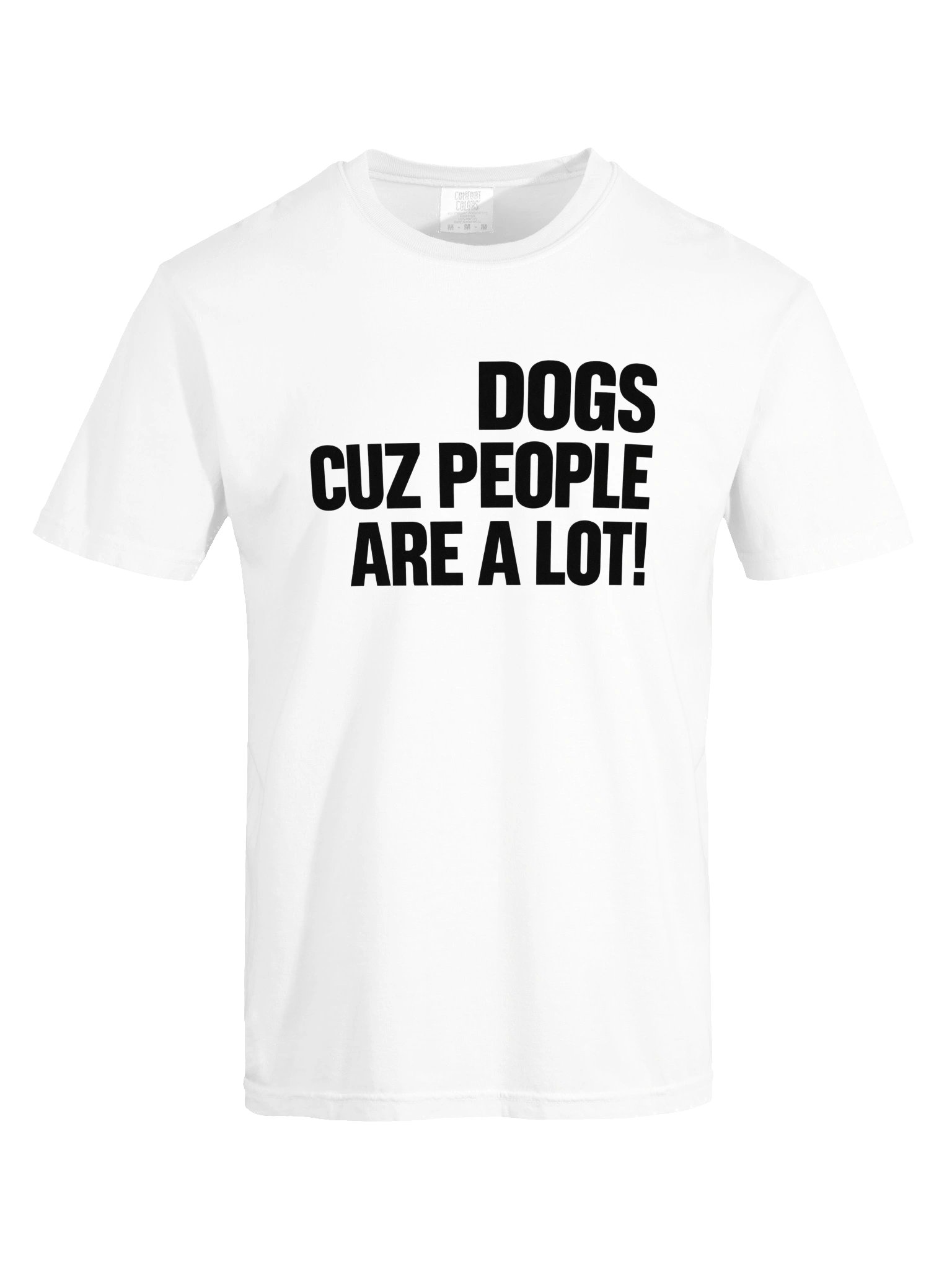 Dogs Cuz People Are A Lot T-Shirt | Funny Dog Lover Tee product image (80)