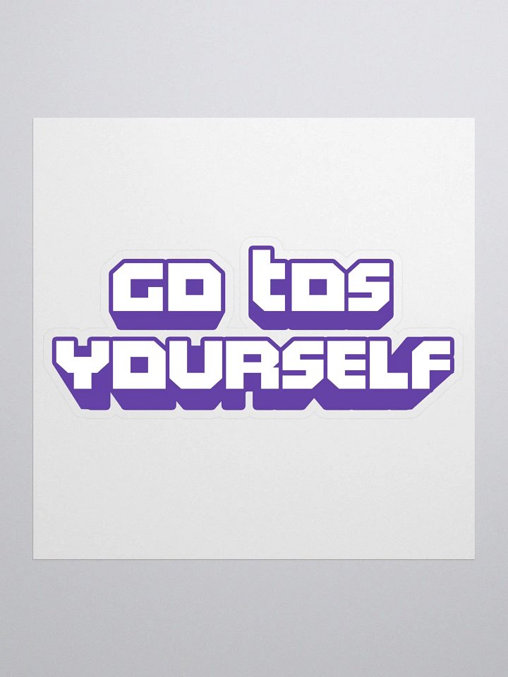 Go TOS Yourself - Sticker product image (2)