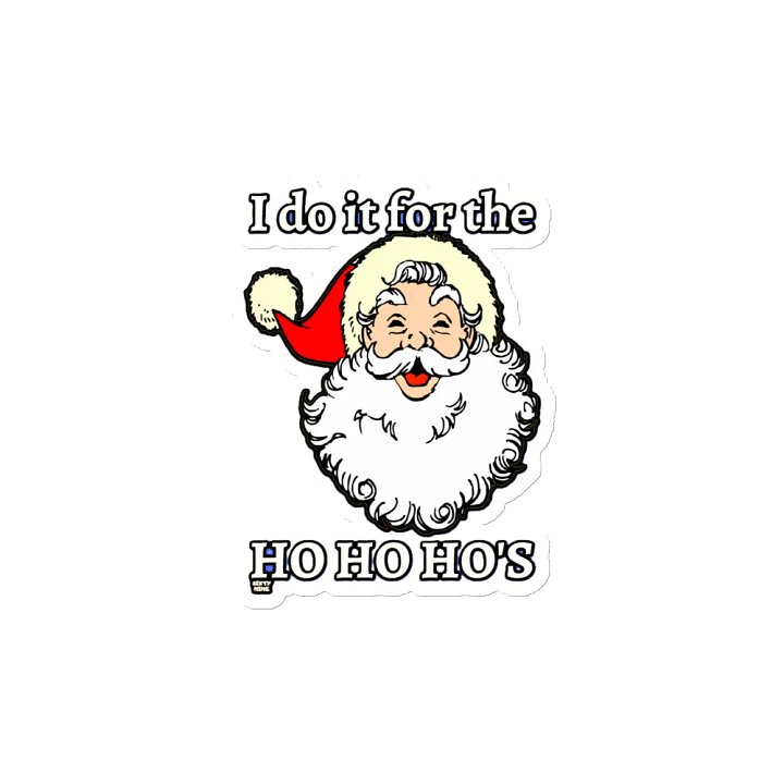 I DO IT FOR THE HO HO HO'S product image (2)