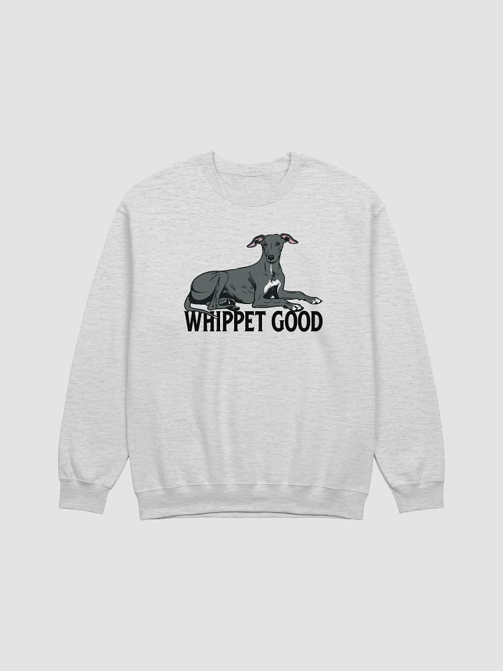 Whippet Good Sweatshirt of a Whippet | Funny Shirt for Whippet Paw-rents product image (1)