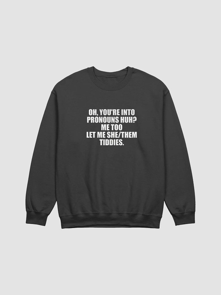 Let Me She/Them Tiddies Sweatshirt product image (1)