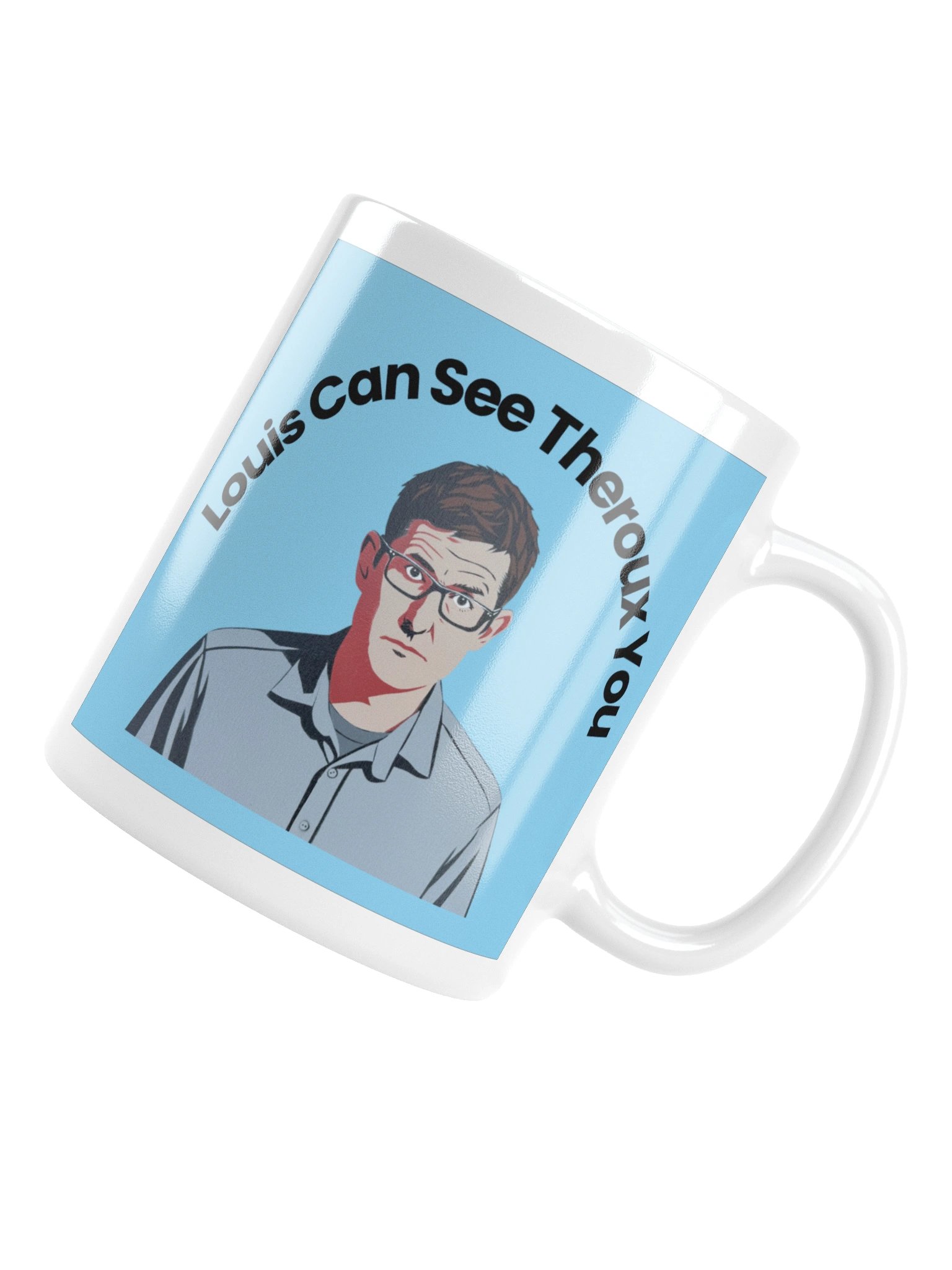 Louis can see Theroux you Mug product image (6)