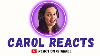 Carol Reacts