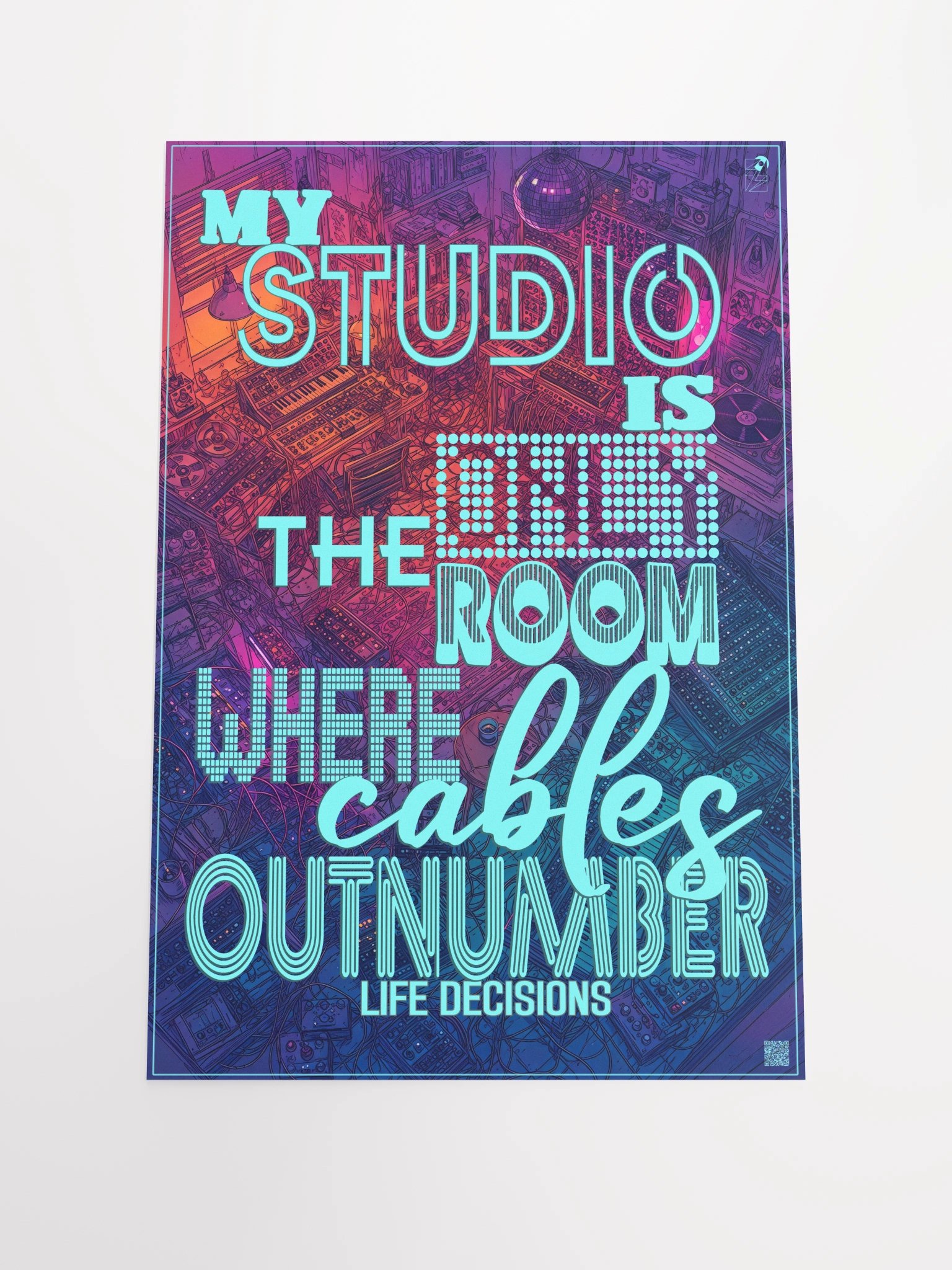 MY STUDIO IS THE ONLY ROOM WHERE CABLES OUTNUMBER LIFE DECISIONS, by Frank Fonik, Techno EDM Matte Paper Poster product image (7)