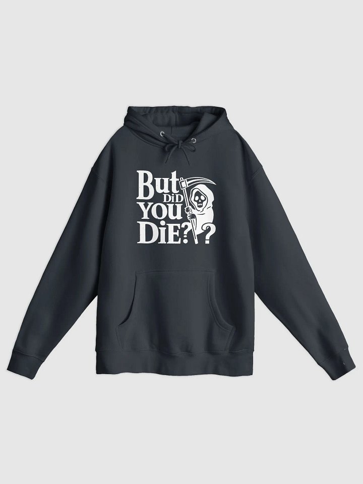 But Did You Die? Pullover Hoodie product image (2)