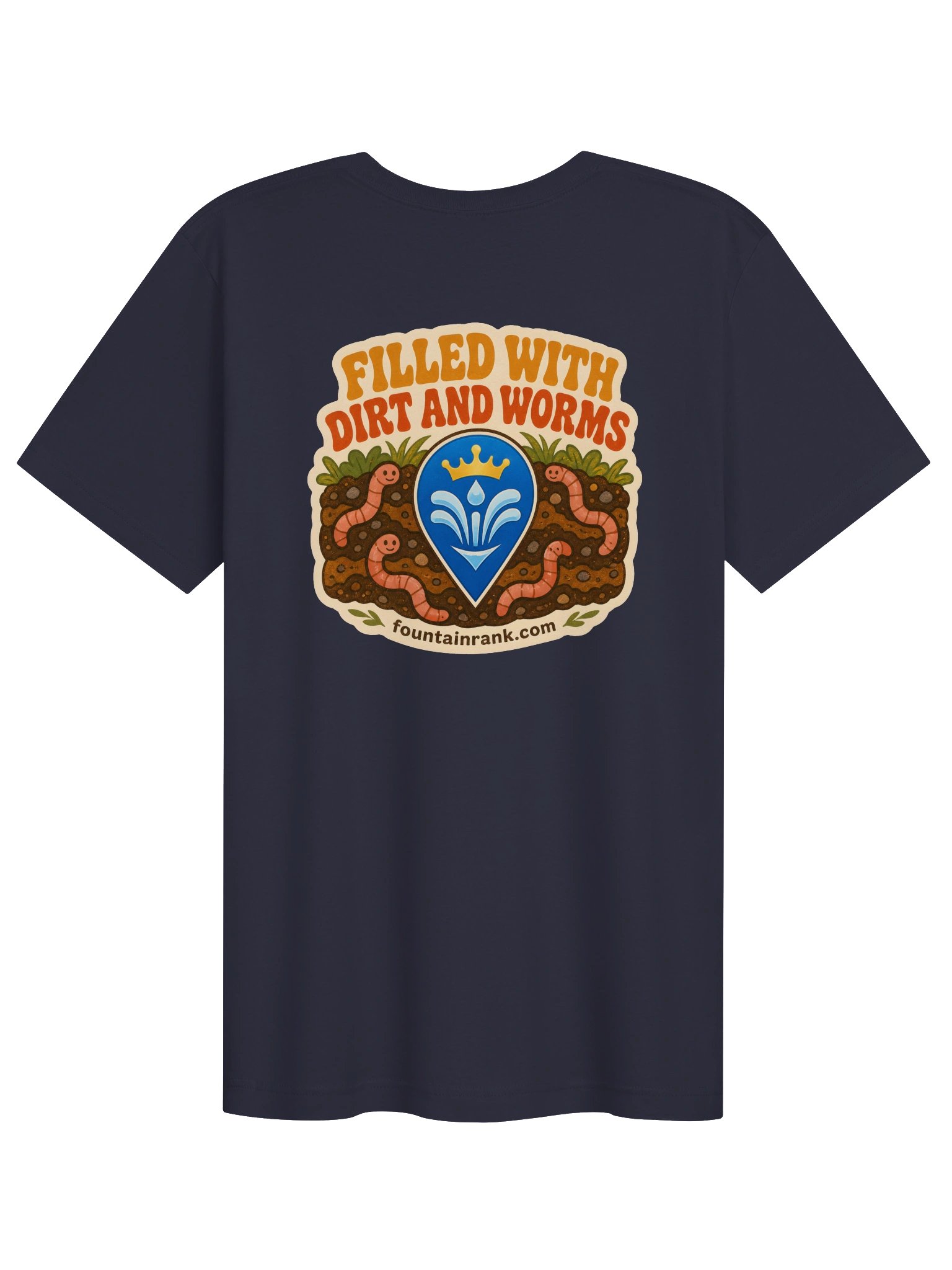 FountainRank - Filled with Dirt and Worms T-Shirt product image (1)