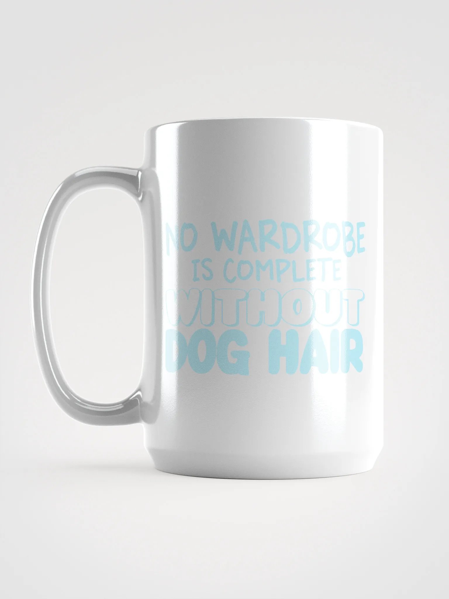 No wardrobe is complete - mug product image (6)