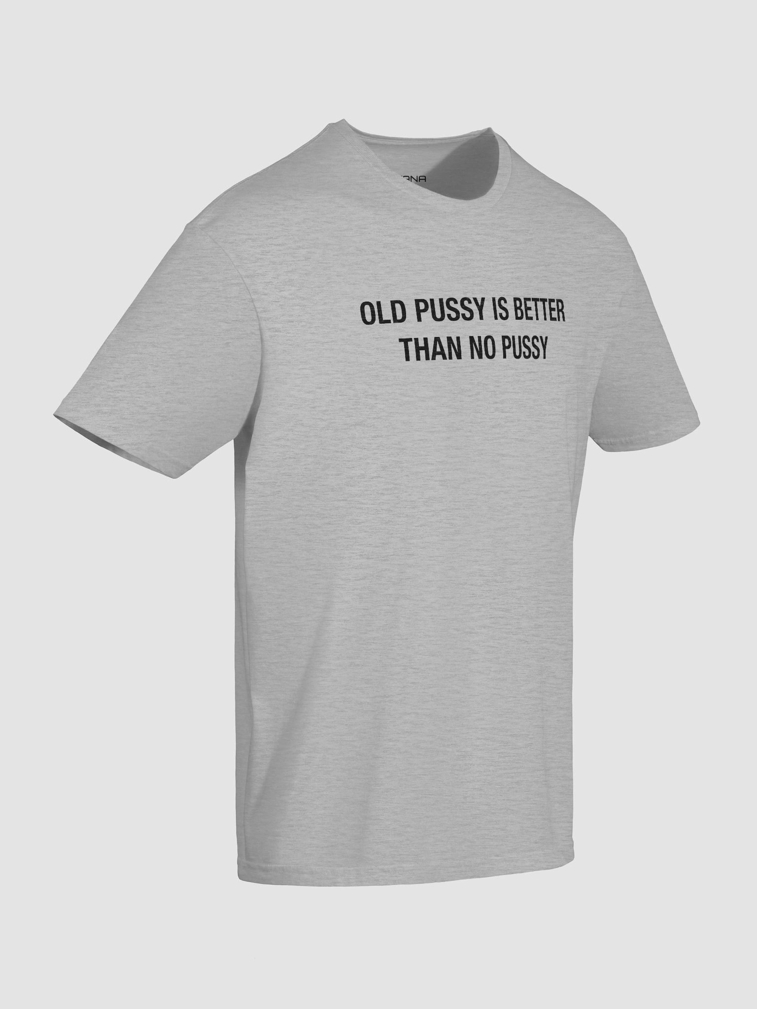 Old Pussy is Better Than No Pussy product image (10)