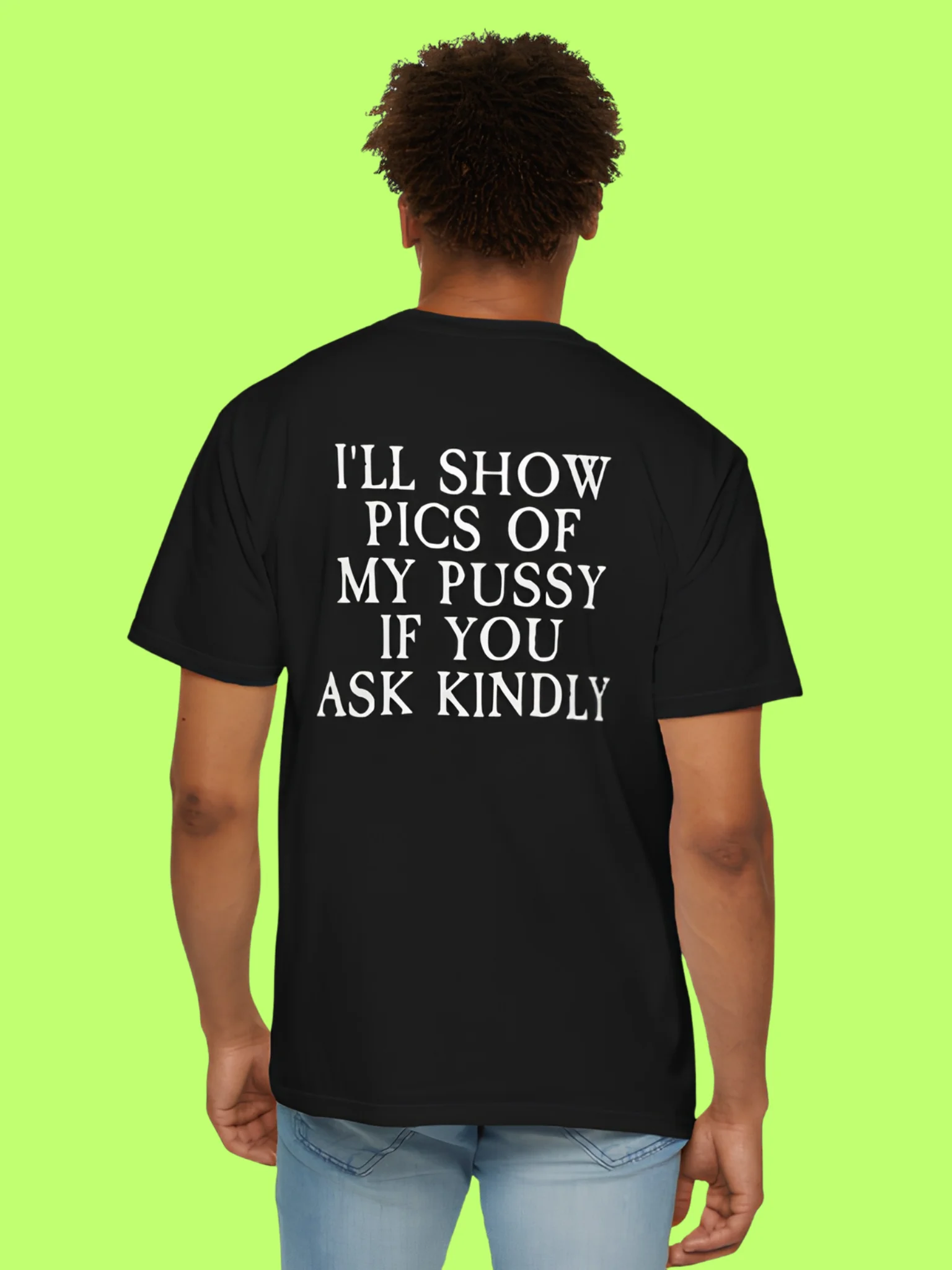 I’ll Show Pictures Of My Pussy If You Ask Kindly Shirt product image (151)