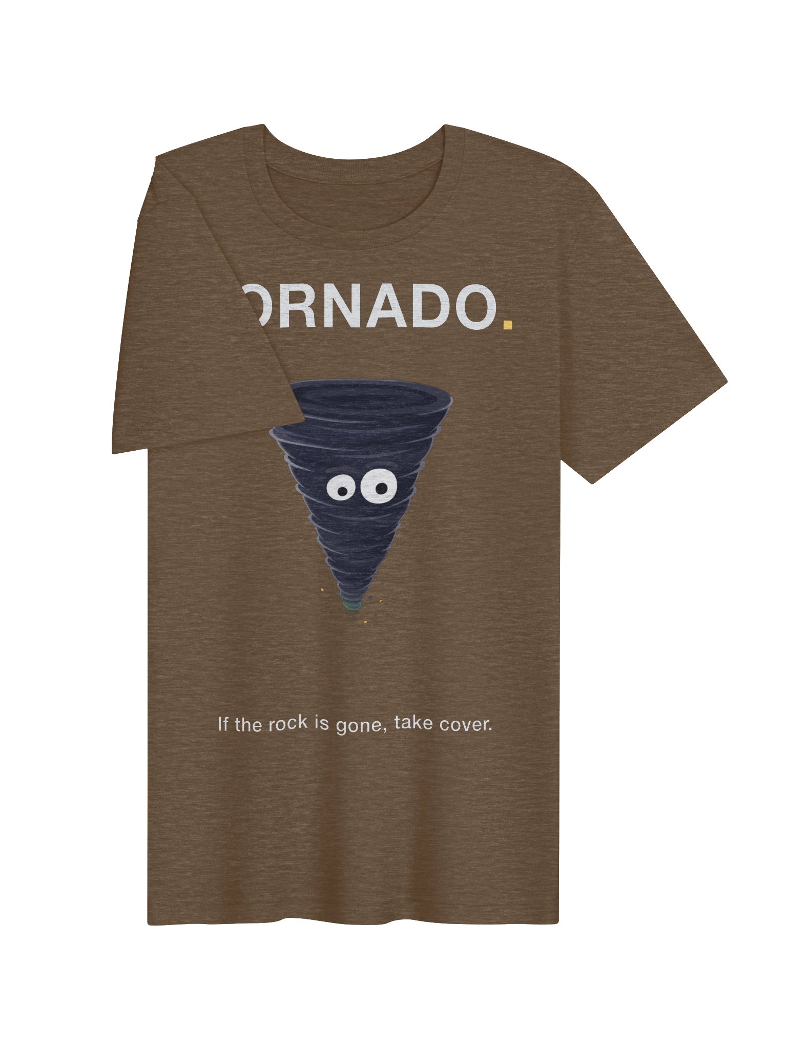 TORNADO. If the Rock Is Gone, Take Cover. T-Shirt product image (4)