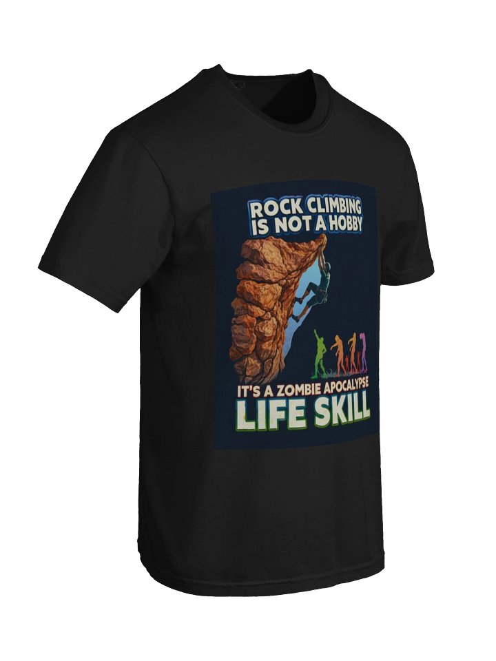 Rock Climbing Is Not a Hobby T-Shirt – Zombie Apocalypse Life Skill Tee product image (2)