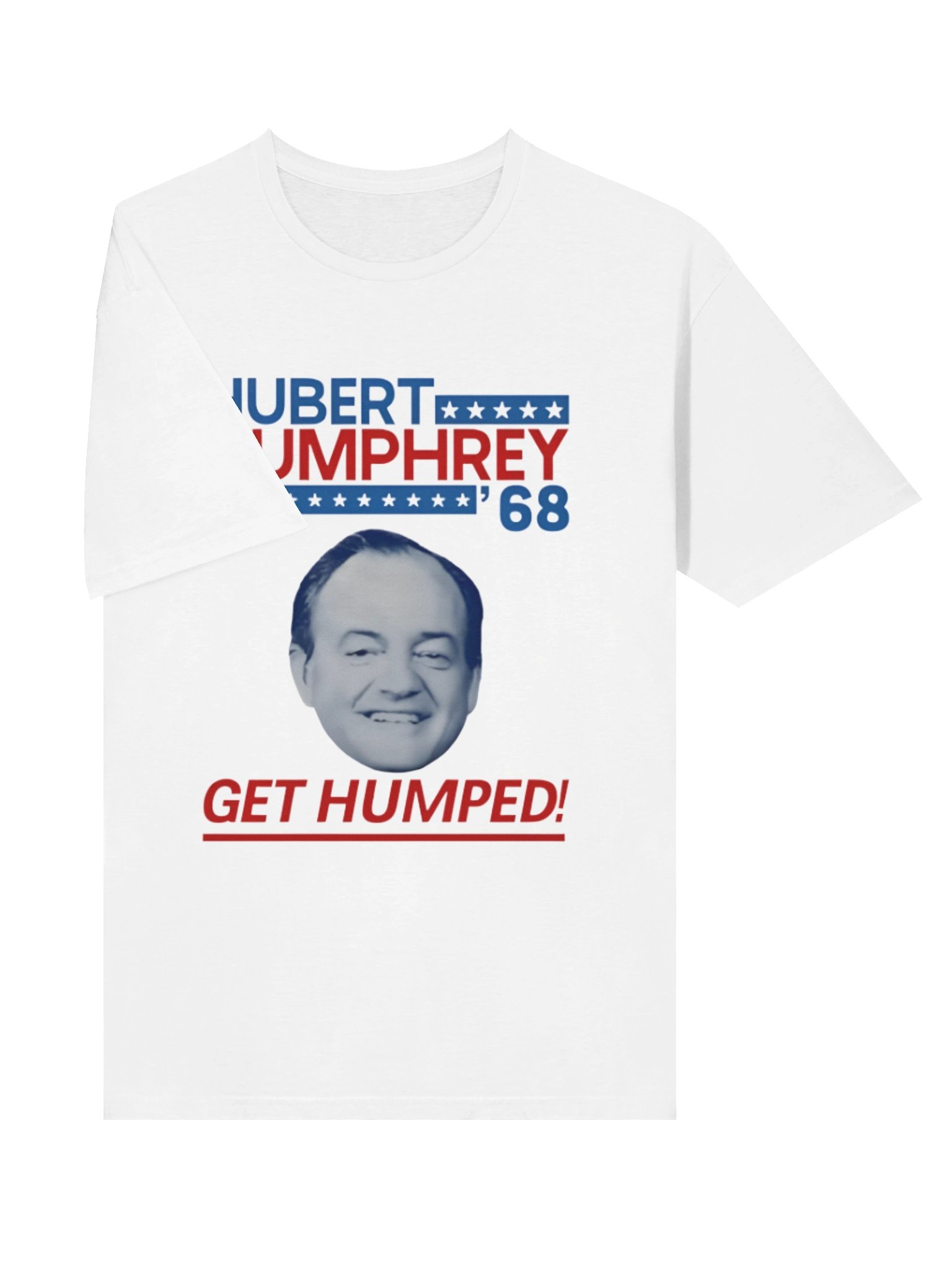 Hubert Humphrey ’68 Get Humped Shirt product image (3)