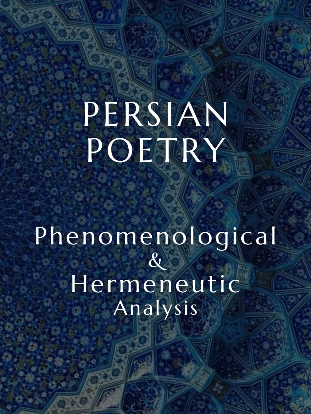 Persian Poetry: Phenomenological and Hermeneutic Analysis product image (1)