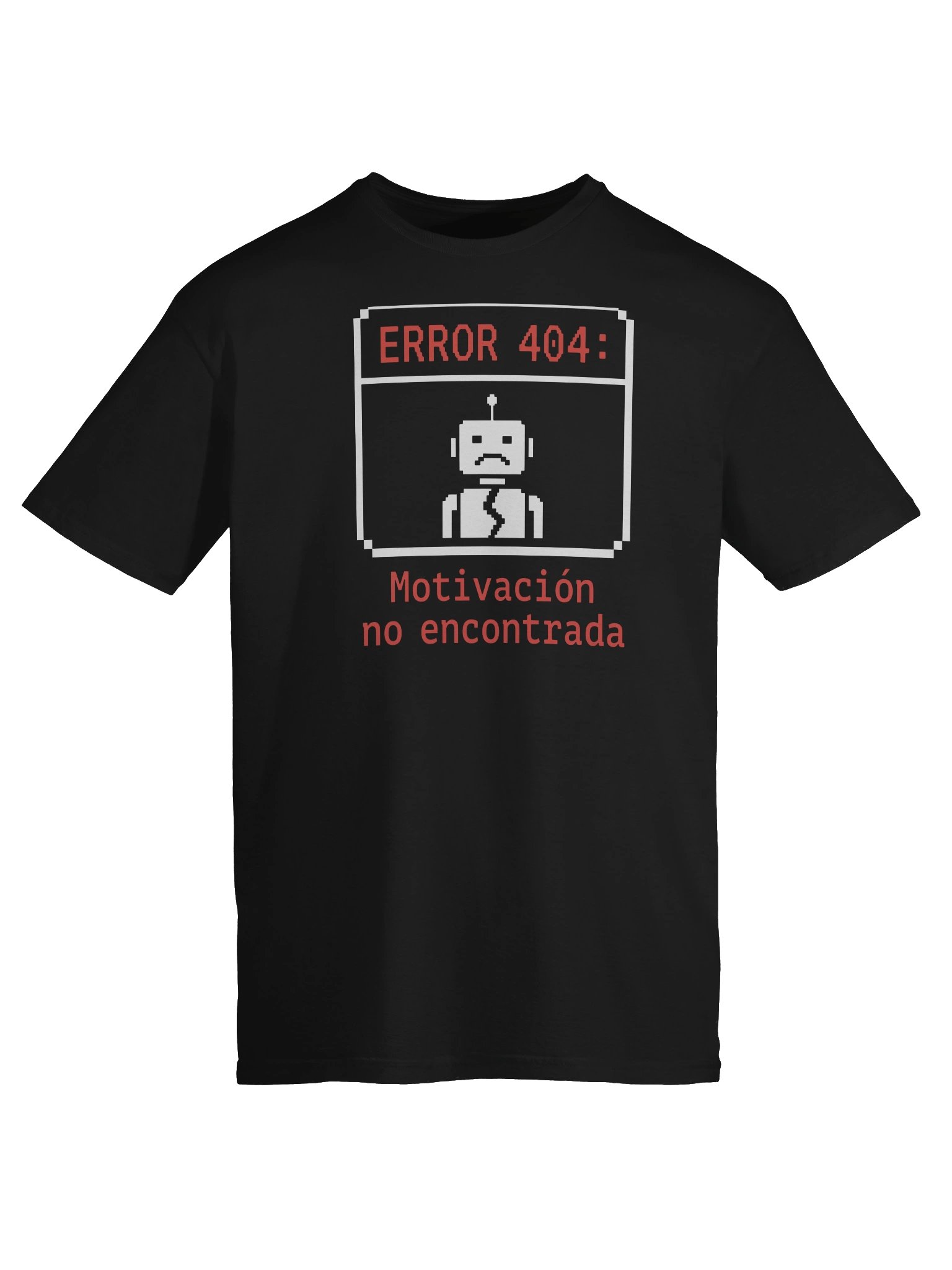 "Error 404: Motivación no encontrada" Camiseta | Humor Informático y Geek product image (62)