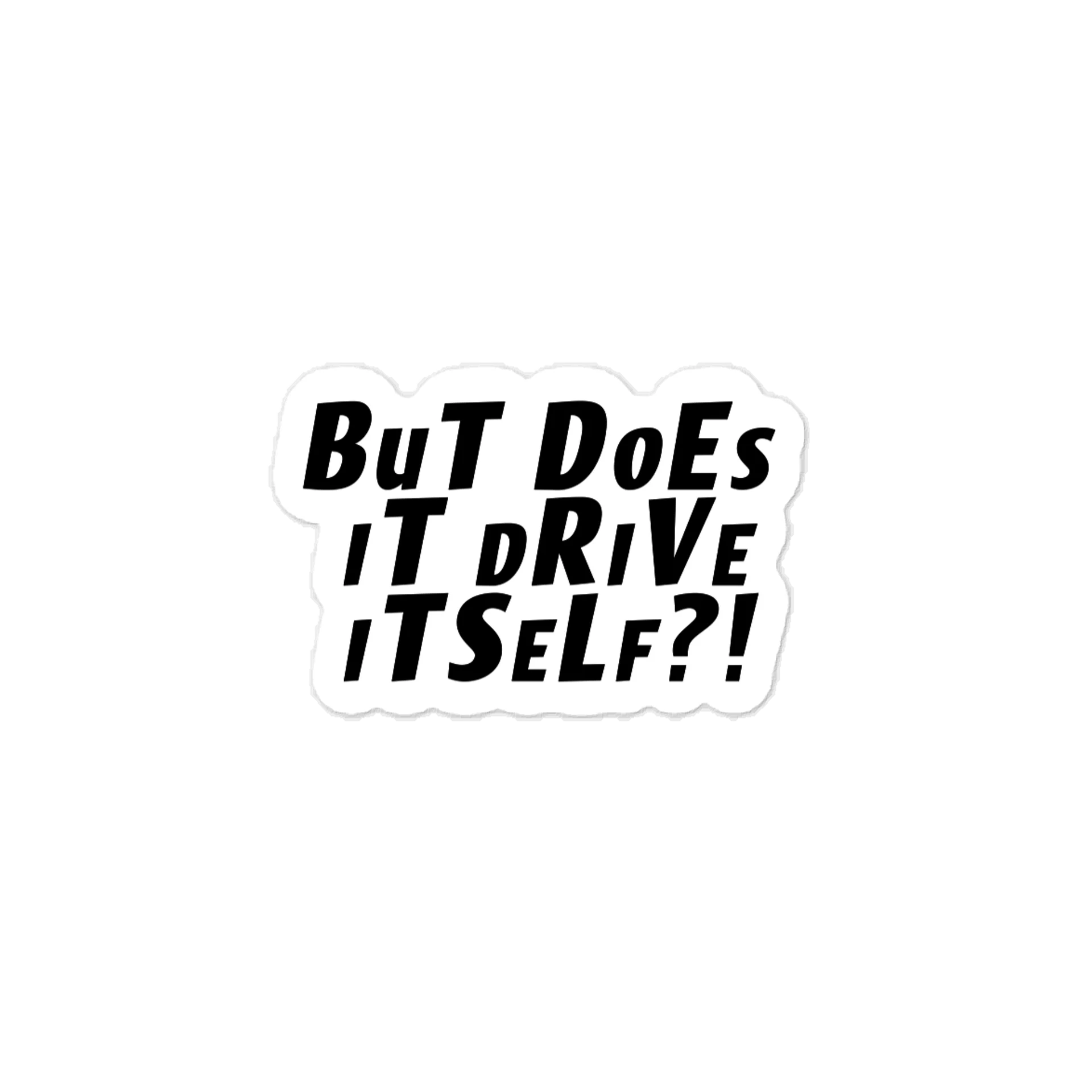 But Does It Drive Itself Sticker product image (1)