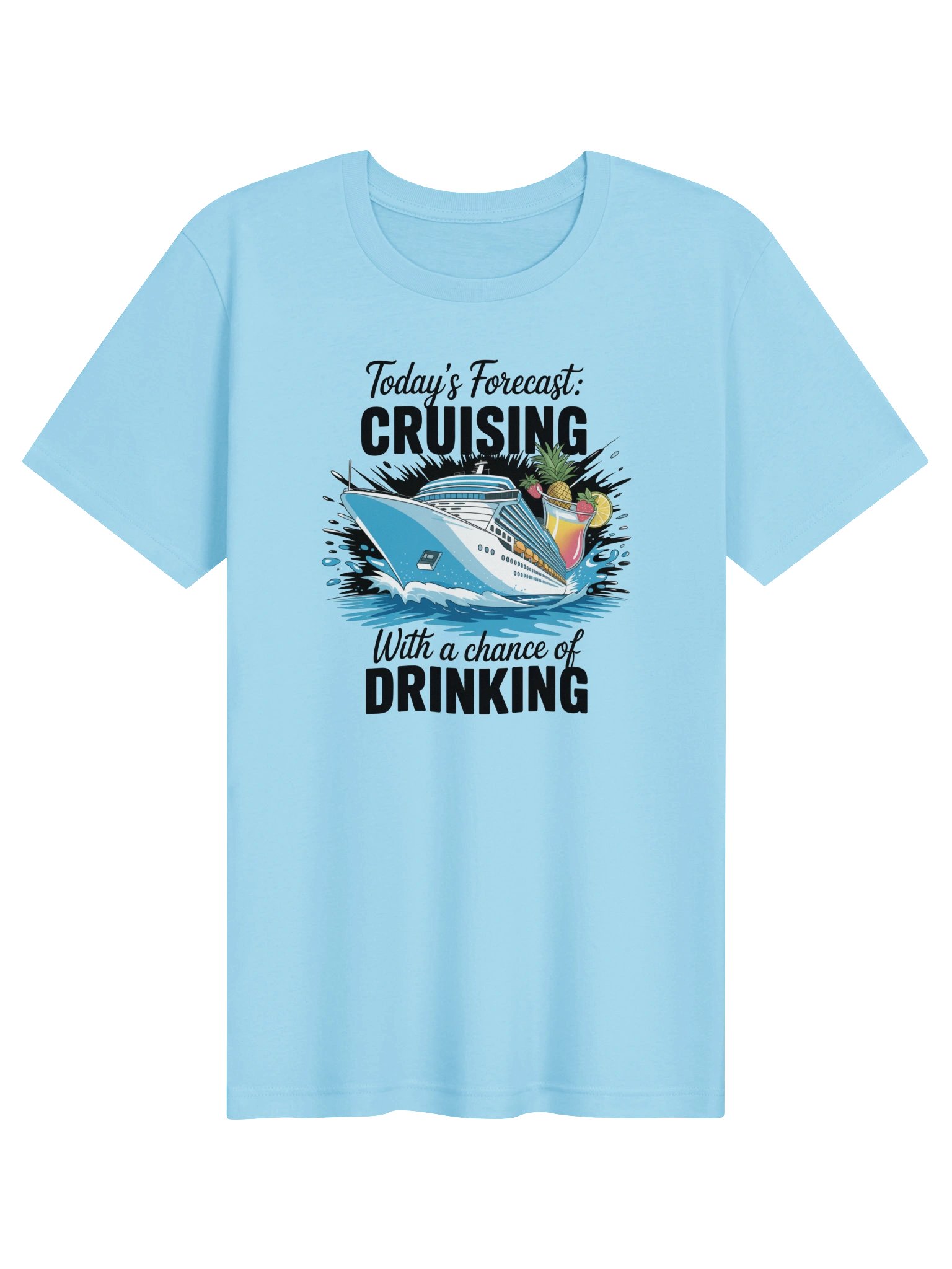 Today’s Forecast: Cruising With a Chance of Drinking T-Shirt product image (1)