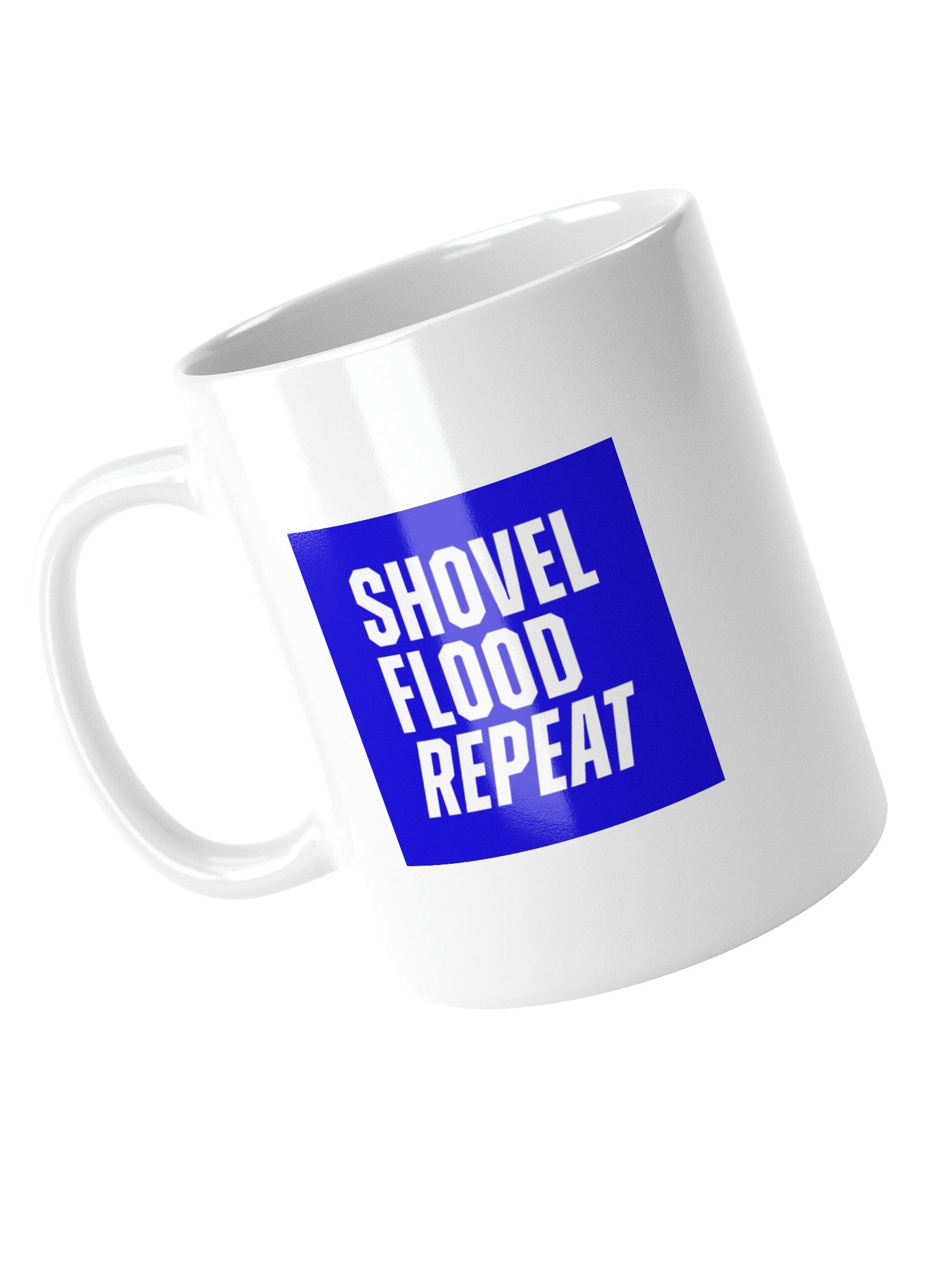 Shovel. Flood. Repeat. Mug product image (4)