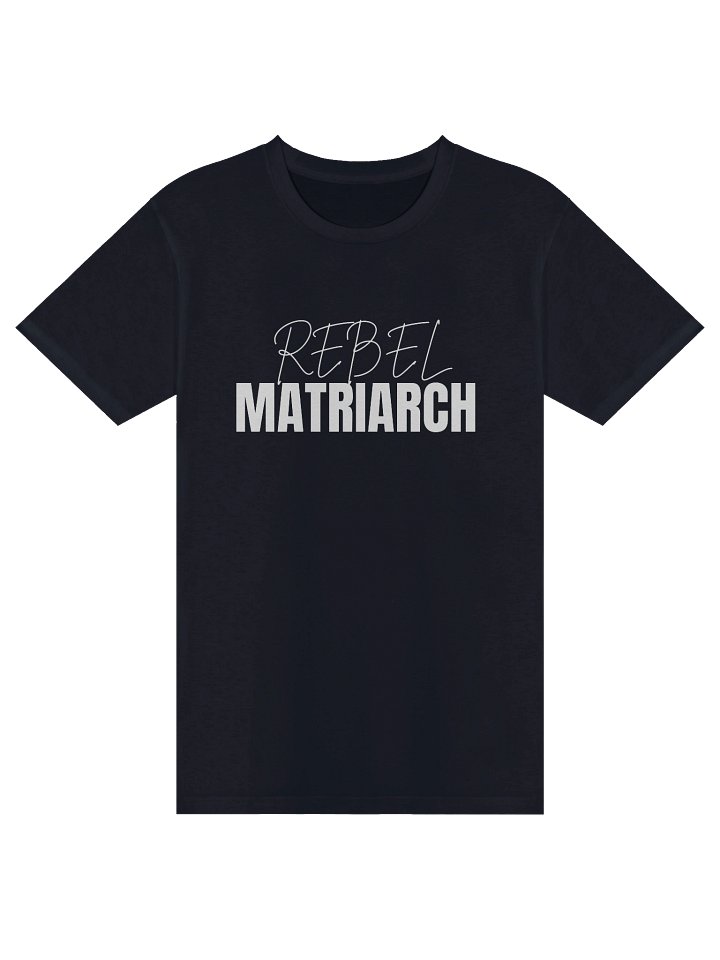 Rebel Matriarch / revolution is a mother T-Shirt product image (1)