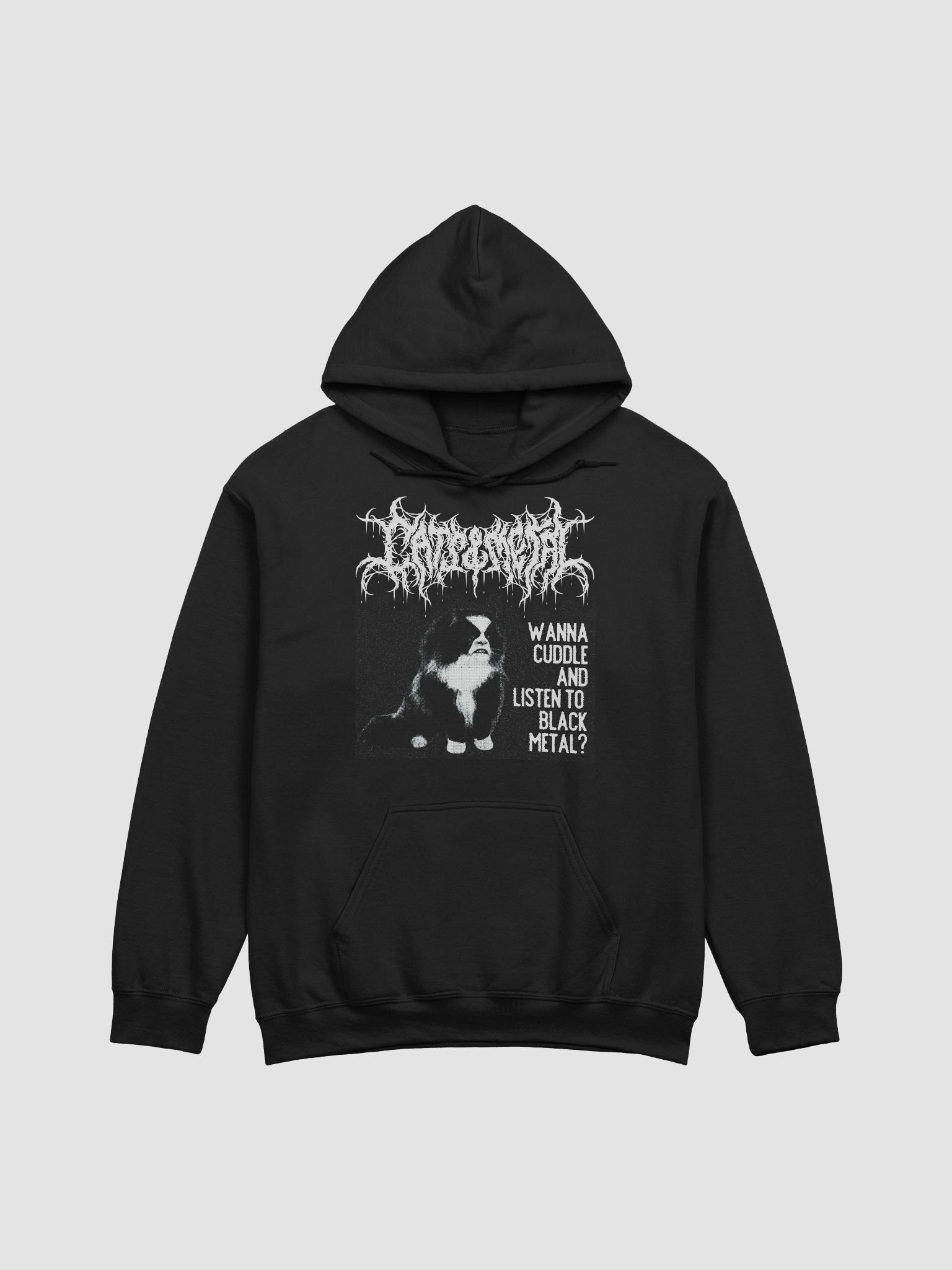 WANNA CUDDLE AND LISTEN TO BLACK METAL? HOODIE product image (1)
